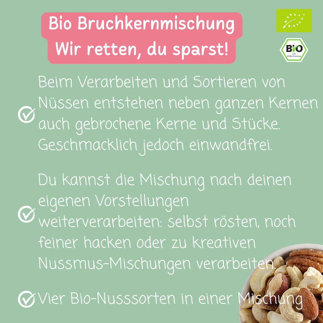 Bio Bruchkernmischung | Cashew, Mandel, Paranuss & Pekannuss | Wir retten, du sparst!